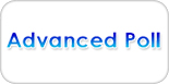 Advanced Poll Advanced Poll